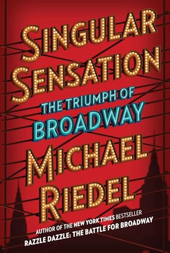 cover image Singular Sensation: The Triumph of Broadway