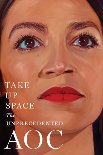 cover image Take Up Space: The Unprecedented AOC