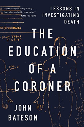 cover image The Education of a Coroner: Lessons in Investigating Death