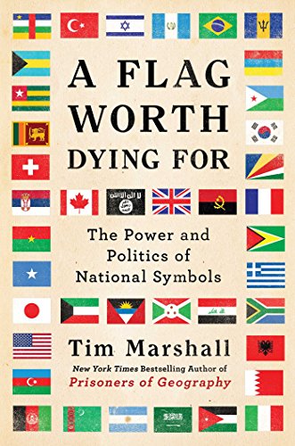cover image A Flag Worth Dying For: The Power and Politics of National Symbols 