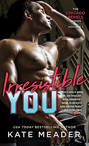 cover image Irresistible You: Chicago Rebels, Book 1