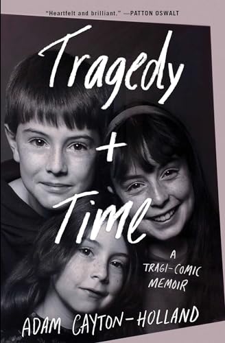 cover image Tragedy Plus Time: A Tragi-Comic Memoir