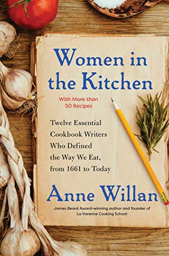 cover image Women in the Kitchen: Twelve Essential Cookbook Writers Who Defined the Way We Eat, from 1661—Today
