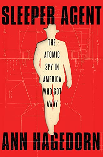 cover image Sleeper Agent: The Atomic Spy in America Who Got Away