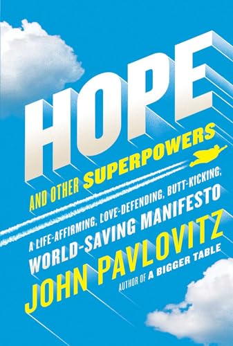 cover image Hope and Other Superpowers: A Life-Affirming, Love-Defending, Butt-Kicking, World-Saving Manifesto