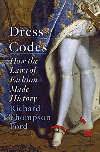 cover image Dress Codes: How the Laws of Fashion Made History