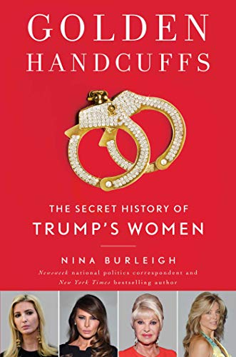 cover image Golden Handcuffs: The Secret History of Trump’s Women