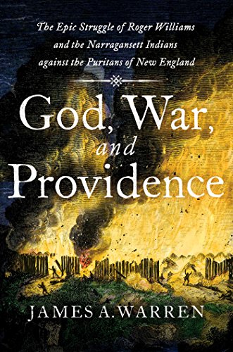 cover image God, War, and Providence: The Epic Struggle of Roger Williams and the Narragansett Indians Against the Puritans of New England