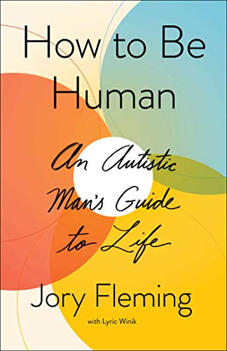 cover image How to be Human: An Autistic Man's Guide to Life