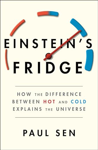 cover image Einstein’s Fridge: How the Difference Between Hot and Cold Explains the Universe