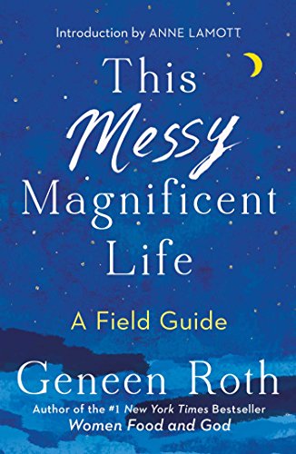 cover image This Messy Magnificent Life: A Field Guide