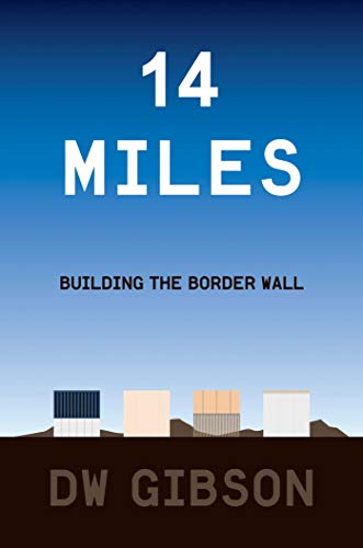 cover image 14 Miles: Building the Border Wall