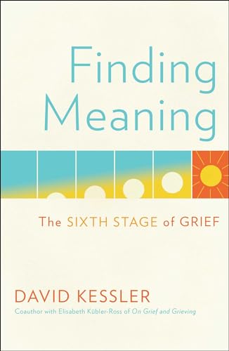 cover image Finding Meaning: The Sixth Stage of Grief
