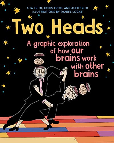 cover image Two Heads: A Graphic Exploration of How Our Brains Work with Other Brains
