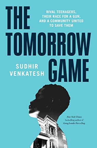 cover image The Tomorrow Game: Rival Teenagers, Their Race for a Gun, and a Community United to Save Them