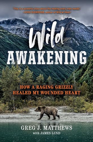 cover image Wild Awakening: How a Raging Grizzly Healed My Wounded Heart