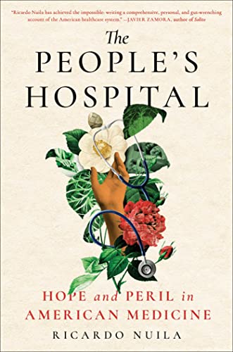 cover image The People’s Hospital: Hope and Peril in American Medicine