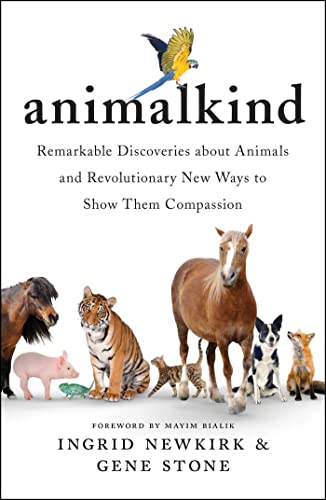 cover image Animalkind: Remarkable Discoveries About Animals and the Remarkable Ways We Can Be Kind to Them