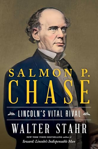 cover image Salmon P. Chase: Lincoln’s Vital Rival