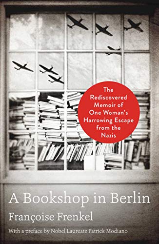 cover image A Bookshop in Berlin: The Rediscovered Memoir of One Woman’s Harrowing Escape from the Nazis