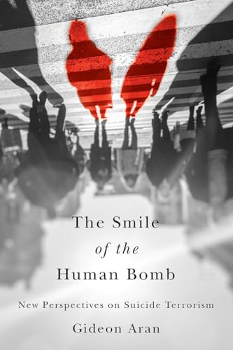 cover image The Smile of the Human Bomb: New Perspectives on Suicide Terrorism