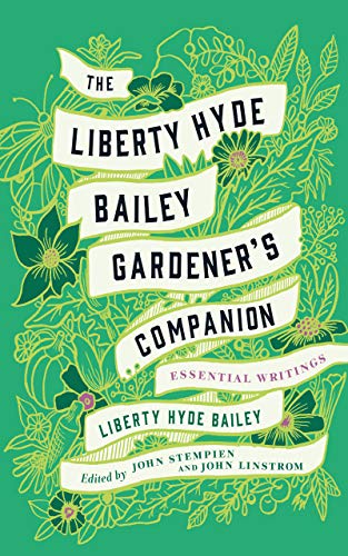 cover image The Liberty Hyde Bailey Gardener’s Companion: Essential Writings 