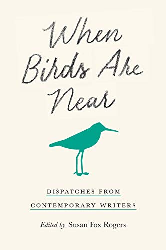 cover image When Birds Are Near: Dispatches from Contemporary Writers