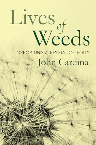 cover image Lives of Weeds: Opportunism, Resistance, Folly