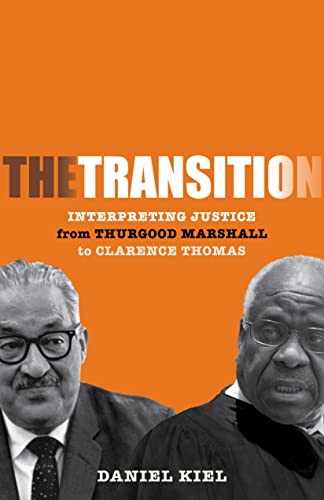 cover image The Transition: Interpreting Justice from Thurgood Marshall to Clarence Thomas