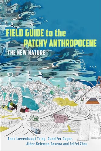 cover image Field Guide to the Patchy Anthropocene: The New Nature