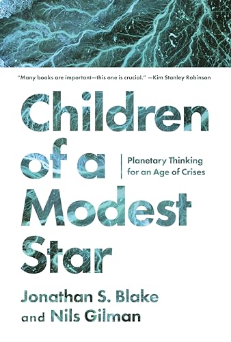cover image Children of a Modest Star: Planetary Thinking for an Age of Crisis