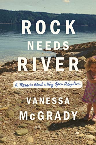 cover image Rock Needs River: A Memoir About a Very Open Adoption