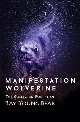 cover image Manifestation Wolverine: The Collected Poetry of Ray Young Bear