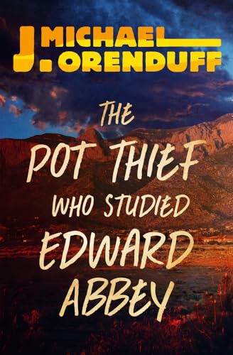cover image The Pot Thief Who Studied Edward Abbey: A Pot Thief Mystery