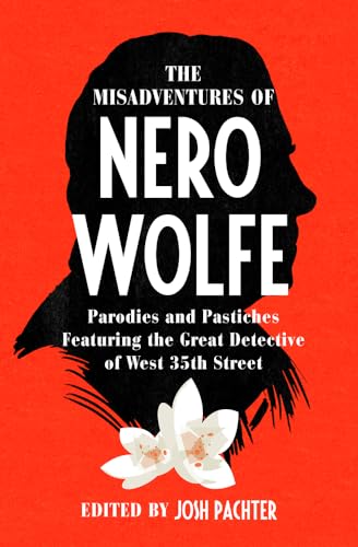cover image The Misadventures of Nero Wolfe: Parodies and Pastiches Featuring the Great Detective of West 35th Street