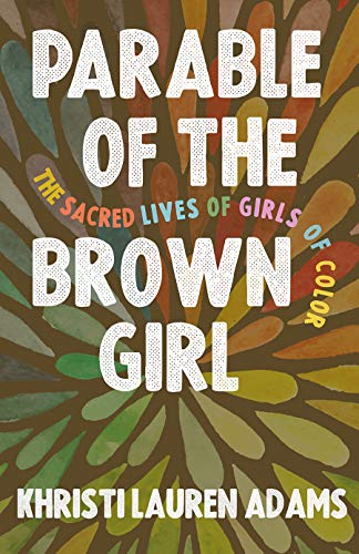 cover image Parable of the Brown Girl: The Sacred Lives of Girls of Color