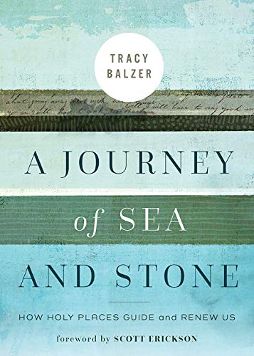 cover image A Journey of Sea and Stone: How Holy Places Guide and Renew Us