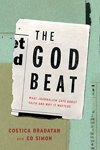 cover image The God Beat: What Journalism Says About Faith and Why It Matters