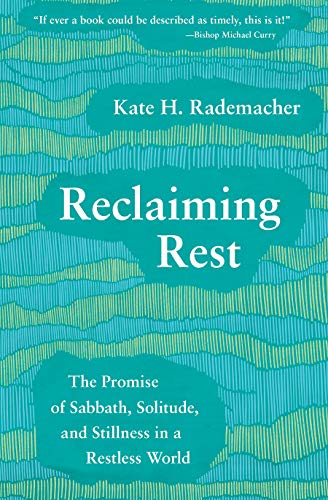 cover image Reclaiming Rest: The Promise of Sabbath, Solitude, and Stillness in a Restless World