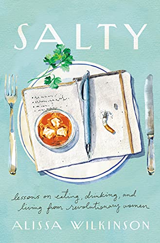 cover image Salty: Lessons on Eating, Drinking, and Living from Revolutionary Women