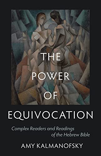 cover image The Power of Equivocation: Complex Readers and Readings of the Hebrew Bible