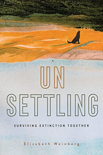 cover image Unsettling: Surviving Extinction Together