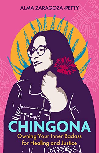 cover image Chingona: Owning Your Inner Badass for Healing and Justice