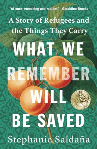 cover image What We Remember Will Be Saved: A Story of Refugees and the Things They Carry