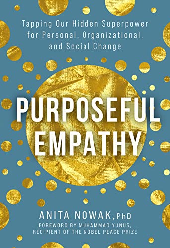 cover image Purposeful Empathy: Tapping Our Hidden Superpower for Personal, Organizational, and Social Change 