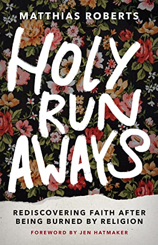 cover image Holy Runaways: Rediscovering Faith After Being Burned by Religion