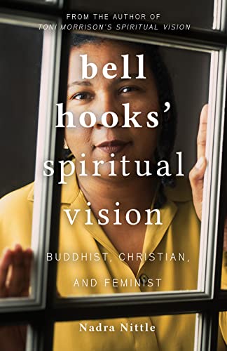 cover image bell hooks’ Spiritual Vision: Buddhist, Christian, and Feminist
