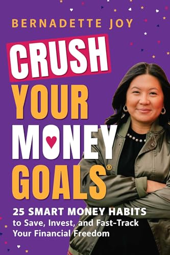 cover image Crush Your Money Goals: 25 Smart Money Habits to Save, Invest, and Fast-Track Your Financial Freedom