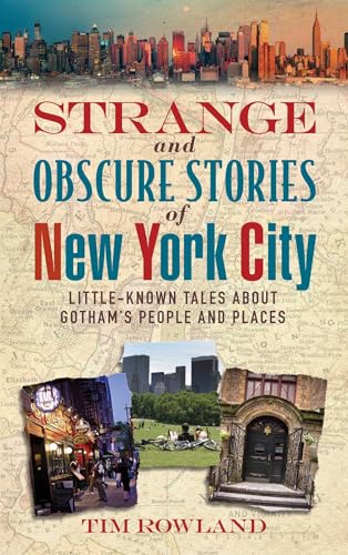 cover image Strange and Obscure Stories of New York City: Little Known Tales about Gotham's People and Places