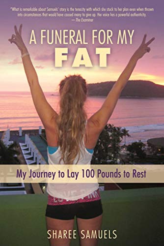 cover image A Funeral for My Fat: My Journey to Lay 100 Pounds to Rest 